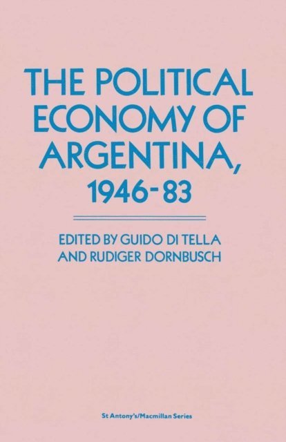 Rudiger Dornbusch, Guido Di Tella - Political Economy of Argentina, 1946-83, E-bok