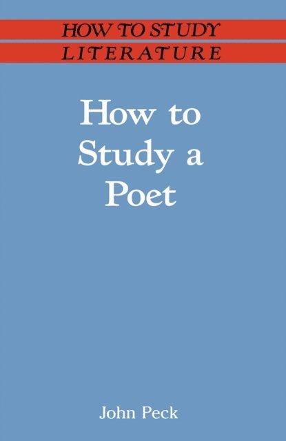 John Peck - How to Study a Poet, E-bok