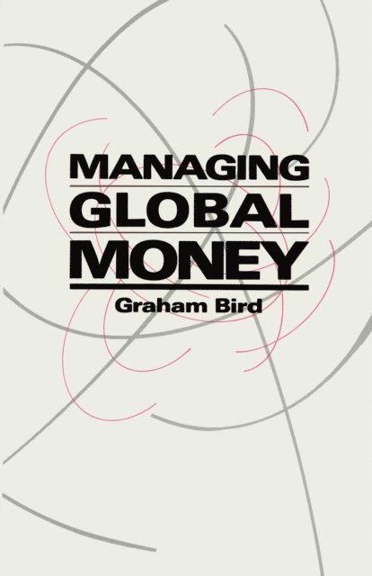 Graham Bird - Managing Global Money, E-bok