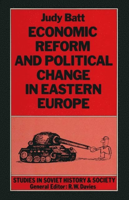 Judy Batt - Economic Reform and Political Change in Eastern Europe, E-bok