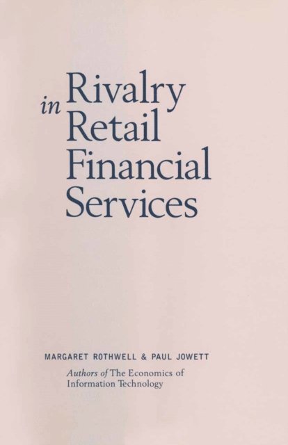 Paul Jowett, Margaret Rothwell - Rivalry in Retail Financial Services, E-bok