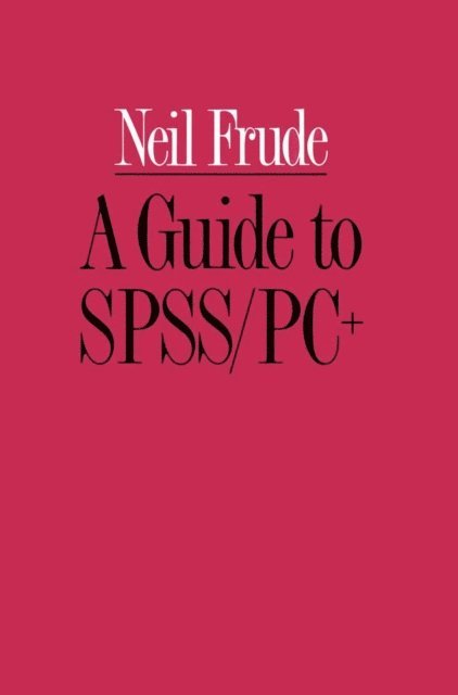 Neil Frude - Guide to SPSS/PC+, E-bok