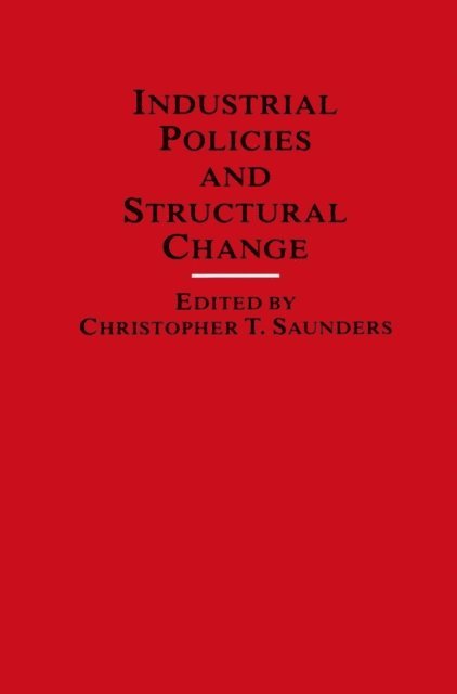 Christopher Saunders - Industrial Policies and Structural Change, E-bok