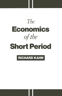 The Economics of the Short Period