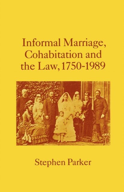 Stephen Parker - Informal Marriage, Cohabitation and the Law 1750-1989, E-bok