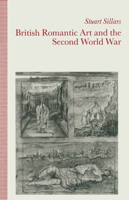 Stuart Sillars - British Romantic Art and the Second World War, E-bok