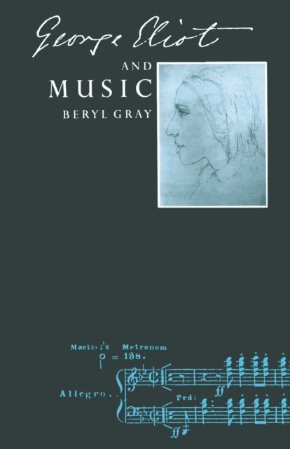 Beryl Gray - George Eliot and Music, E-bok