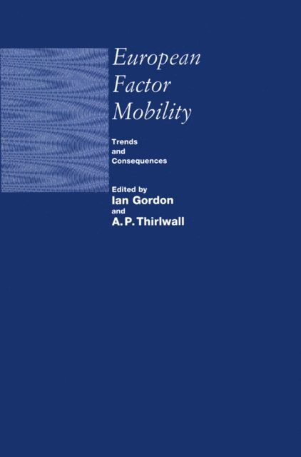 A P Thirlwalld, Ian Gordon - European Factor Mobility, E-bok