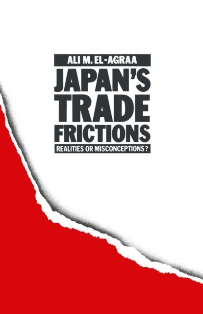 A. M. El-Agraa - Japan's Trade Frictions, E-bok