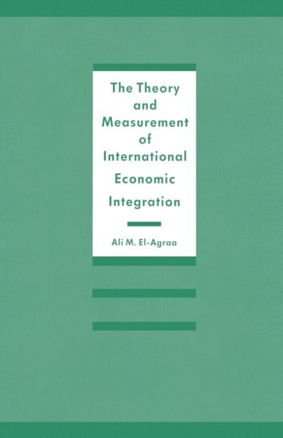 A. M. El-Agraa - Theory and Measurement of International Economic Integration, E-bok