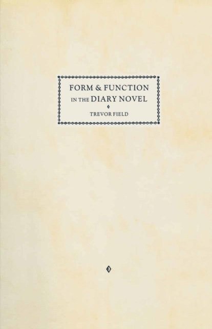 Trevor Field - Form and Function in the Diary Novel, E-bok