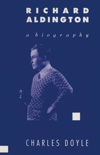 Charles Doyle - Richard Aldington: A Biography, E-bok