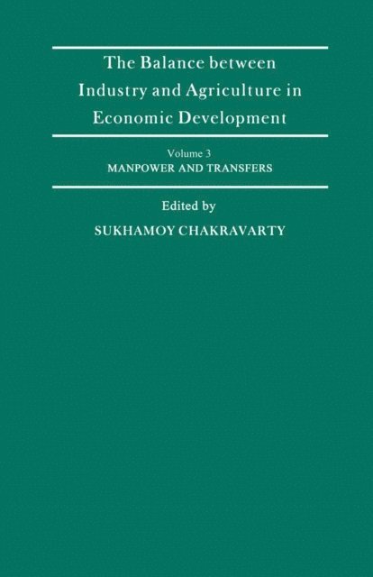 Sukhamoy Chakravarty - Balance Between Industry and Agriculture in Economic Development, E-bok