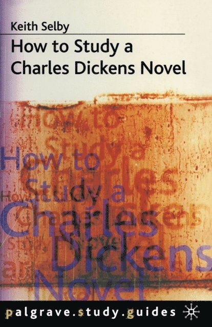 Keith Selby - How to Study a Charles Dickens Novel, E-bok