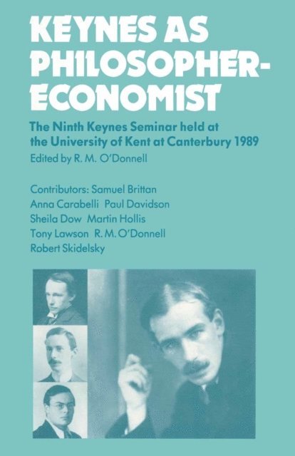 R.M. O'Donnell - Keynes as Philosopher-Economist, E-bok