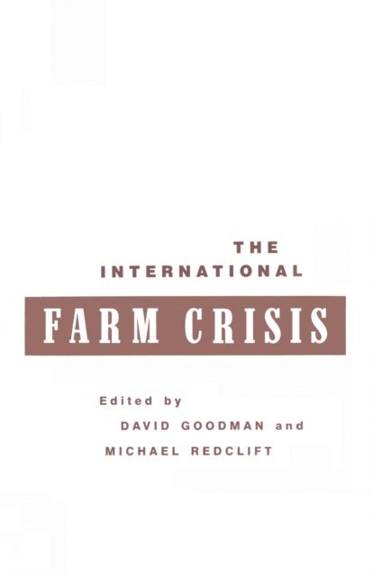 Michael Redclift, David Goodman - International Farm Crisis, E-bok