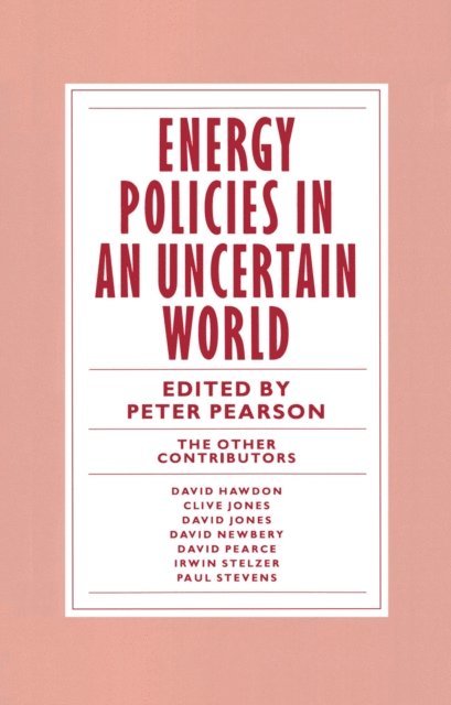 Peter Pearson - Energy Policies in an Uncertain World, E-bok