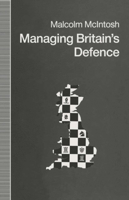 Malcolm McIntosh - Managing Britain's Defence, E-bok