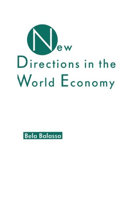 Bela Balassa - New Directions in the World Economy, E-bok