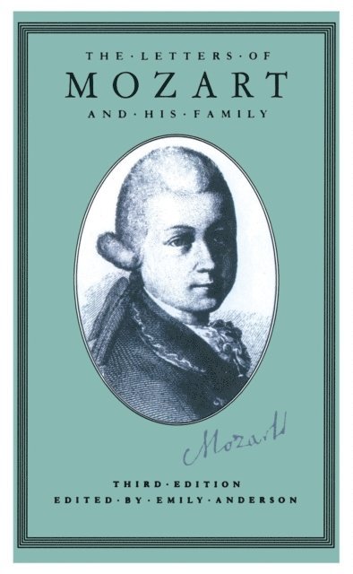 Fiona Smart, Stanley Sadie, Wolfgang Amadeus Mozart, Emily Anderson - Letters of Mozart and his Family, E-bok