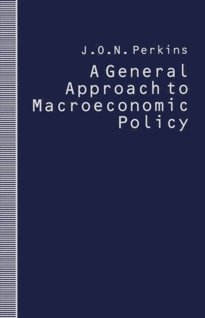 J. O. N. Perkins - General Approach to Macroeconomic Policy, E-bok