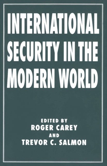 Trevor C. Salmon, Roger Carey - International Security in the Modern World, E-bok