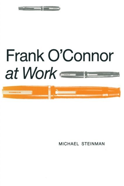 Michael Steinman - Frank O'Connor at Work, E-bok