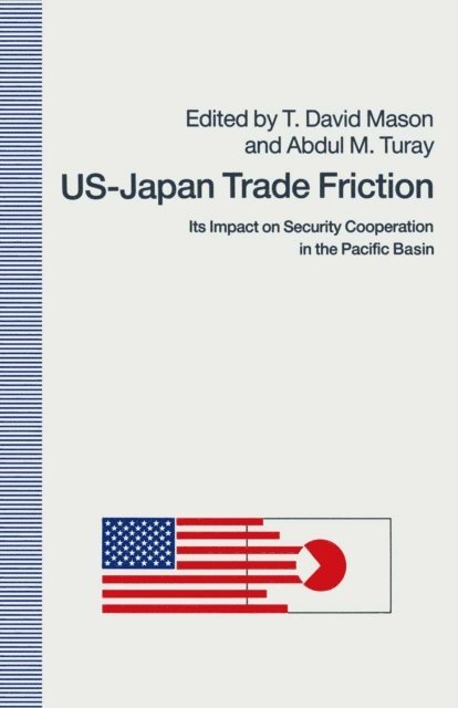 Abdul M. Turay, T. David Mason - US-Japan Trade Friction, E-bok