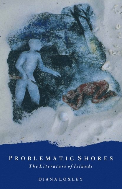 Diana Loxley - Problematic Shores: The Literature of Islands, E-bok