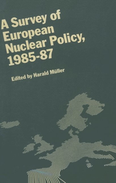 Harald Muller - Survey of European Nuclear Policy, 1985-87, E-bok