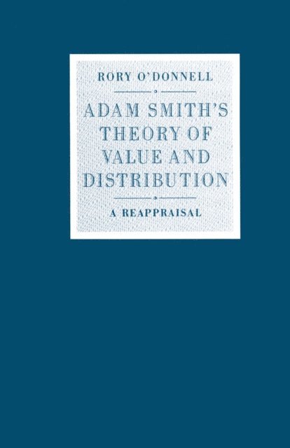 Rory O'Donnell - Adam Smith's Theory of Value and Distribution, E-bok