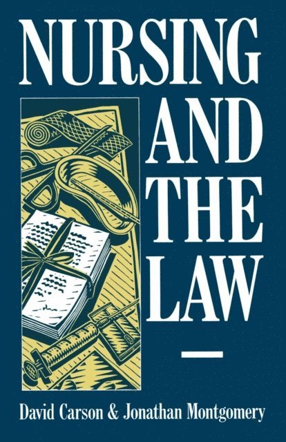 David Carson, Jonathan Montgomery - Nursing and the Law, E-bok