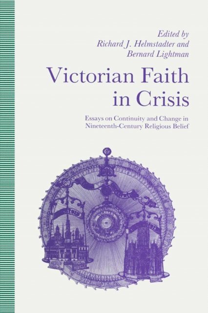 Bernard Lightmand, Richard J Helmstadter - Victorian Faith in Crisis, E-bok