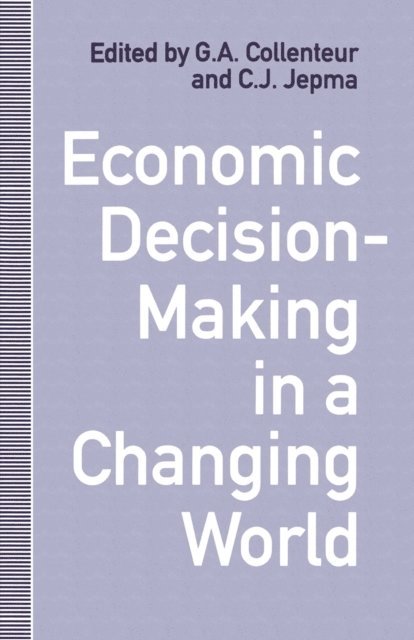 C.J. Jepma, G.A. Collenteur - Economic Decision-Making in a Changing World, E-bok
