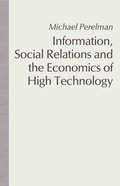 Information, Social Relations and the Economics of High Technology