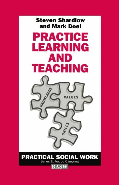 Mark Doel, Steven Shardlow - Practice Learning and Teaching, E-bok