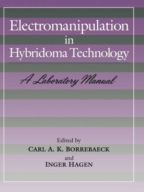 Inger Hagen, Carl A.K. Borrebaeck - Electromanipulation in Hybridoma Technology, E-bok. Tillgänglighet: Lägg i varukorg