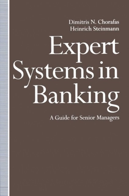Heinrich Steinmann, Dimitris N Chorafas - Expert Systems in Banking, E-bok