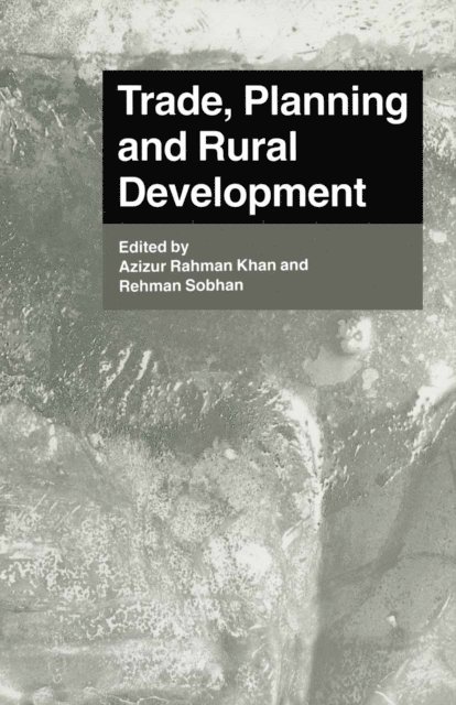 Rehman Sobhan, Azizur Rahman Khan - Trade, Planning and Rural Development, E-bok