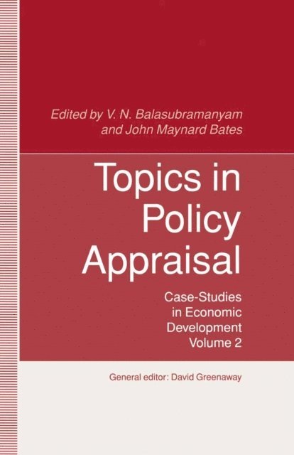 John Maynard Bates, V. N. Balasubramanyam - Topics in Policy Appraisal, E-bok