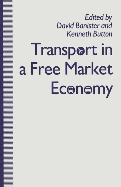 Kenneth Button, David Banister - Transport in a Free Market Economy, E-bok