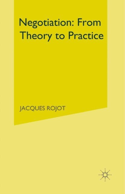Jacques Rojot - Negotiation: From Theory to Practice, E-bok