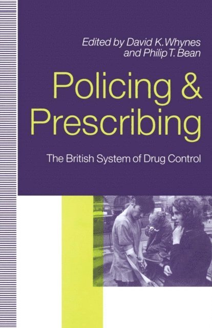 David K. Whynes, Philip Bean - Policing and Prescribing, E-bok