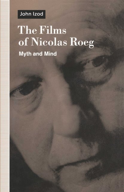 John Izod - Films of Nicholas Roeg, E-bok