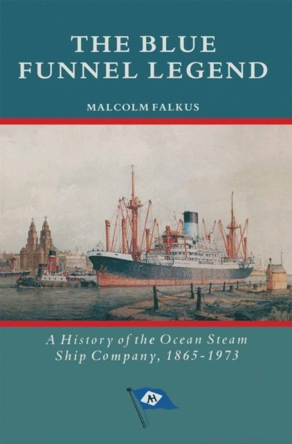 Malcolm Falkus - Blue Funnel Legend, E-bok