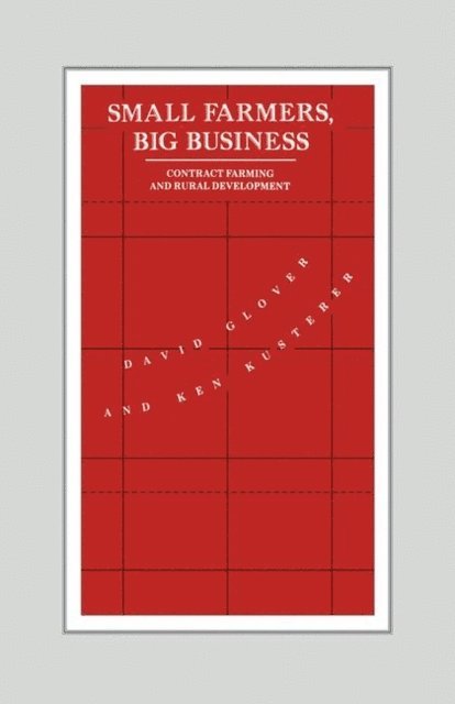 Ken Kusterer, David Glover - Small Farmers, Big Business, E-bok