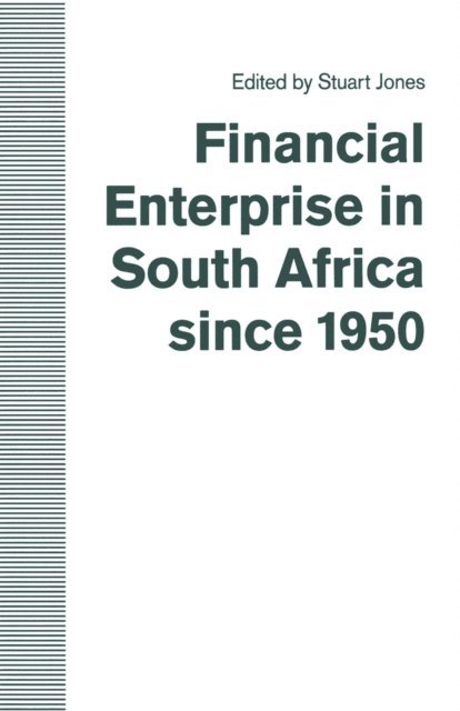 Stuart Jones - Financial Enterprise in South Africa since 1950, E-bok