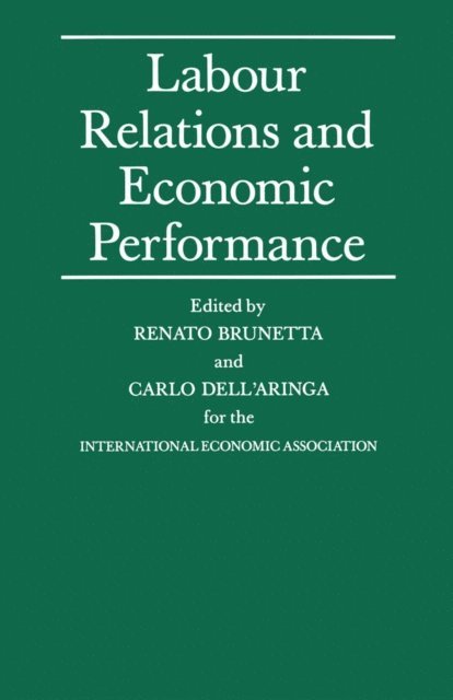 Carlo Dell'Aringad, Renato Brunetta - Labour Relations and Economic Performance, E-bok