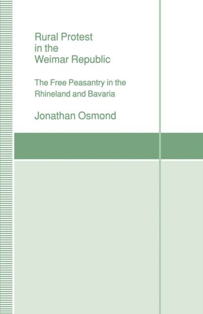 Jonathan Osmond - Rural Protest in the Weimar Republic, E-bok