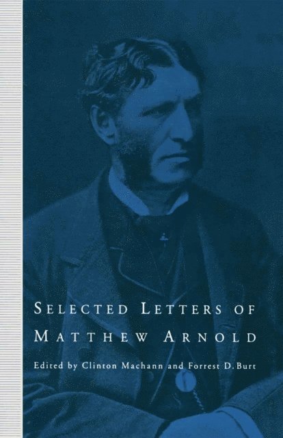 Forrest D. Burt, Clinton Machann - Selected Letters of Matthew Arnold, E-bok